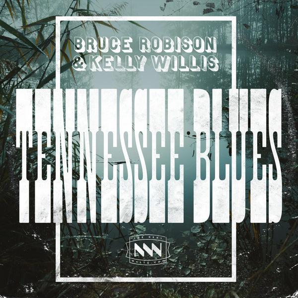 Bruce Robison & Kelly Willis - "Tennessee Blues" Single