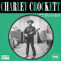 Charley Crockett "How Low Can You Go b/w River of Sorrow" 45