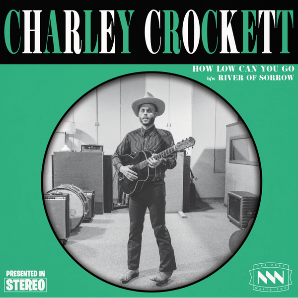 Charley Crockett "How Low Can You Go b/w River of Sorrow" 45