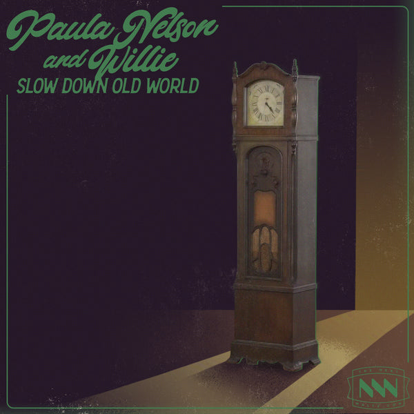 Paula Nelson and Willie - Slow Down Old World